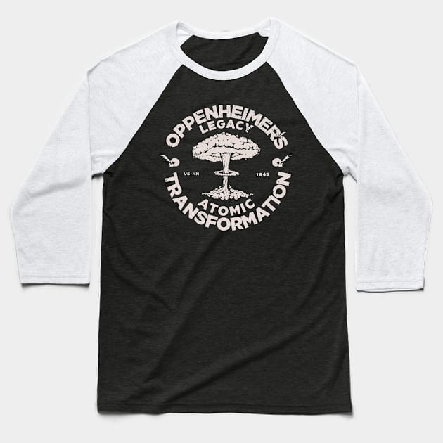 Oppenheimer's Legacy: Atomic Transformation Baseball T-Shirt by Distant War